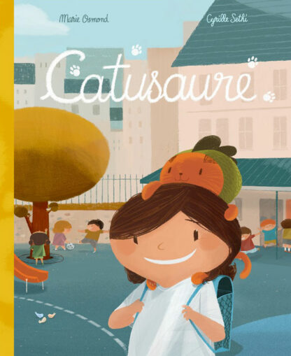 Catusaure - Edition Plumes de Bourdon • Illustrateur : Cyrille Sethi • Auteur : Marie Osmond livre pour enfant jeunesse